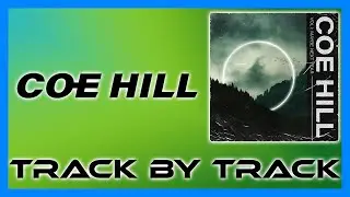 Coe Hill - Vol 1: Maybe Next Year - Track By Track