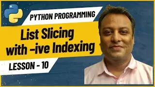 10 Applying Negative Indexing and Slicing on a List
