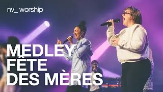 Medley Fête des Mères | NV Worship