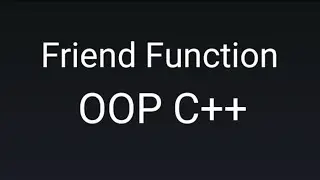 Friend Function || OOP C++ concept || using simple code example
