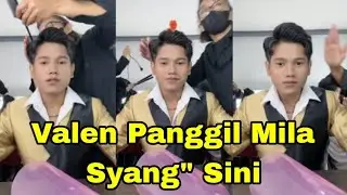 VALEN PANGGIL MILA SYANG SYANG SINI
