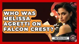 Who Was Melissa Agretti On Falcon Crest? - Soap Opera Insider