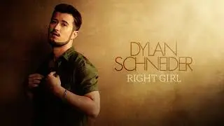 Dylan Schneider - Right Girl (Official Audio)