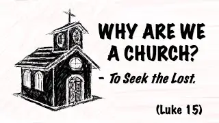Why Are We A Church? (MESSAGE ONLY) | To Seek the Lost (Part I) | Kapaa Missionary Church