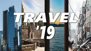TRAVEL '19 (A Cinematic Travel Film)