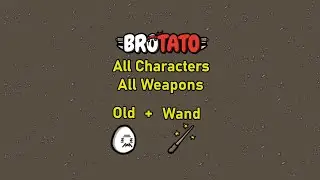 [53/457] Brotato - All Characters - All Weapons - Old + Wand