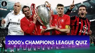 How Well Do You REMEMBER 2000's Champions League Nights?
