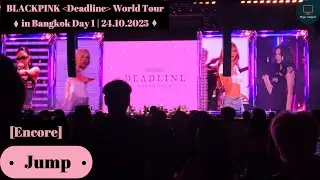 Jump (Encore) | Blackpink Deadline World Tour in Bangkok Day 1 | 24/10/2025