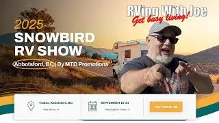 Come See Joe at the Snowbird RV Show, Abbotsford BC Sept 18-21, Q&A, and Say 