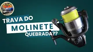 TRAVA DO MOLINETE NAO FUNCIONA?REPARO FEITO COM SUCESSO!.