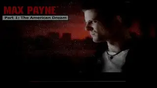 Max Payne: Part 1 (The American Dream) (Chapters 1-9) *No Commentary*