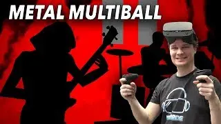 The Heavy Metal Pinball - METAL MULTIBALL [Oculus Rift S Gameplay]