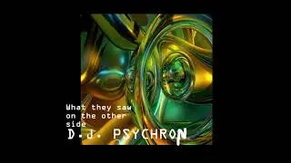 What they saw on the other side-Electronic-DJ Psychron