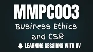 MMPC003 Chapter 4 Business Ethics and CSR | IGNOU MBA TEE Exams | Learning Session with RV