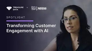 Transforming Customer Engagement with AI | Treasure Data x Nestl&eacute;
