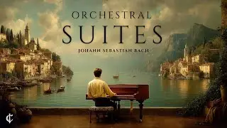 Bach: Orchestral Suites - Classical Music Masterpieces