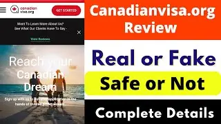 Canadianvisa.org Real or Fake | Canadianvisa.org Review | Canadianvisa.org Reality | Fact Check