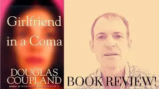 Girlfriend in a Coma&mdash;BOOK REVIEW