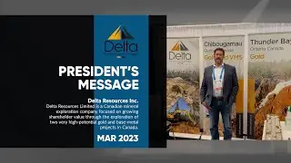 Послание президента компании Delta Resources Limited, март 2023 г.