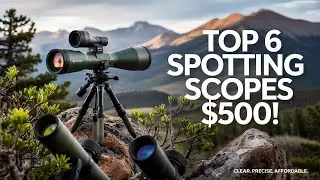 Top 6 Best Spotting Scope Under 500 2025!