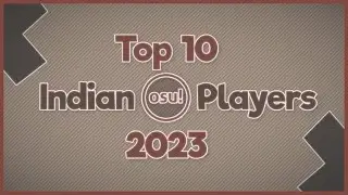 Top 10 Indian osu! Players 2023