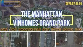 [ flycam 4k ] THE MANHATTAN (VINHOMES GRAND PARK)-NH&Agrave; PHỐ SHOPHOUSE SẮP XONG M&Oacute;NG:MỞ B&Aacute;N C&Aacute;C CĂN ĐẸP