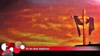 Pe un deal depărtat