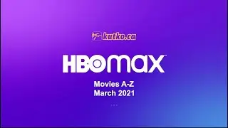 Kutko Canada HBO Max Movies A-Z March 2021