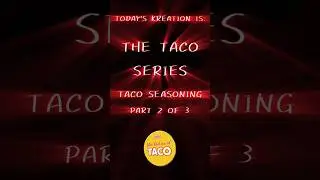Taco Seasoning - The Taco Series - Part 2 of 3