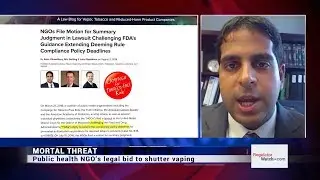 MORTAL THREAT | Public Health NGO&rsquo;s Legal Bid to Shutter Vaping