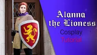 Alanna the Lioness Cosplay Tutorial