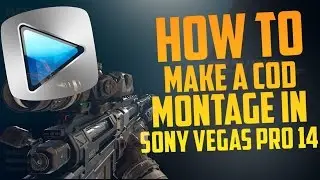 How To Make A Cod Montage In Sony Vegas Pro 14 | Part 1. Syncing Clips