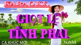 [[ KARAOKE.]]. GIỌT LỆ T&Igrave;NH PHAI. CA KH&Uacute;C MỚI,
