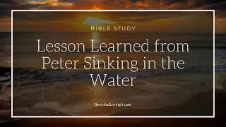 Lesson Learned From Peter Sinking in the Water