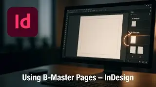 Using B-Master Pages in InDesign - Step by Step!