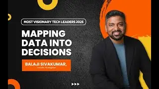 Redesigning the Nervous System of Business|Balaji Sivakumar|Most Visionary Tech Leaders 2025