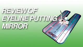 EyeLine Golf Putting Mirror Review by The Learning Tee