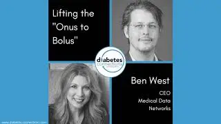 Ben West: Using Diabetes Tech to Relieve the 