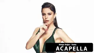 Simge Sağın - Yankı Acapella ( Müziksiz Vokal ) + Şarkı Sözleri