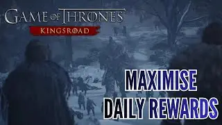 How to Maximise Daily Rewards in Game of Thrones KingsRoad 2026?