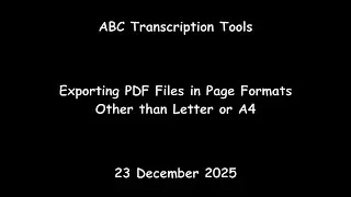 ABC Transcription Tools - Exporting PDF Files in Page Formats Other than Letter or A4