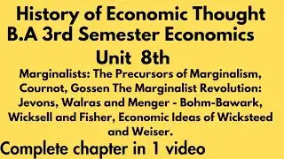 BA 3rd Semester Economics Unit 8/Cournot, Gossen/Marginalist Revolution/Jevons/ Walras/Menger/Fisher
