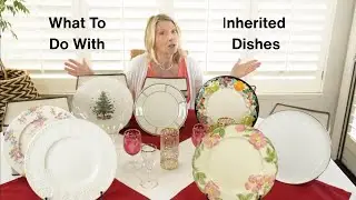 Should You Keep Inherited Dishes - Plus Selling On Replacements.com. Declutter Series Ep. 4