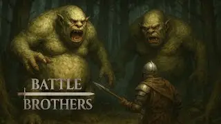 Жирные Тролли в Темном Лесу | Battle Brothers | Первый Отряд