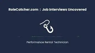Performance Rental Technician : Job Interviews Uncovered