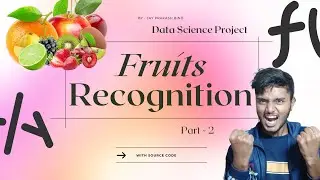 Part-2 | Fruit recognition using machine learning | Data Science Project 