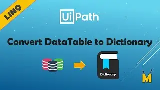 UiPath | Преобразовать DataTable в словарь | Преобразовать коллекцию в словарь