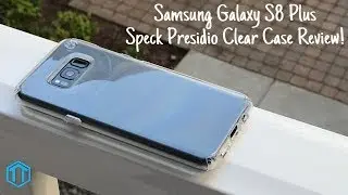 Samsung Galaxy S8+ Speck Presidio Clear Case Review!