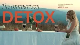 The Comparison Detox- Episode 2 of The Breaking Bread Podcast
