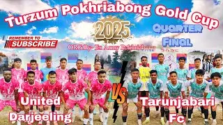United Darjeeling vs Tarunjabari Fc / Quarter Final / Turzum Gold Cup 2025